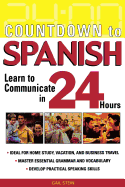 Countdown to Spanish : Learn to Communicate in 24 Hours