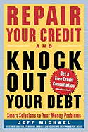 Repair Your Credit and Knock Out Your Debt