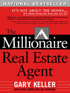 The Millionaire Real Estate Agent: It's Not About the Money It's About Being the Best You Can Be