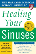 Harvard Medical School Guide to Healing Your Sinuses (Harvard Medical School Guides)