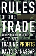 Rules of the Trade: Indispensable Insights for Active Trading Profits