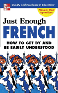Just Enough French (Just Enough Phrasebook Series)