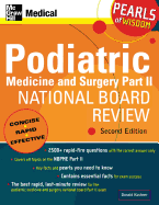 Podiatric Medicine and Surgery Part II National Board Review: Pearls of Wisdom, Second Edition: Pearls of Wisdom (Pt. 2)
