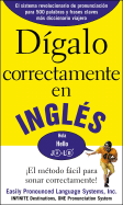 Digalo Correctamente En Ingles: Say It Right in English