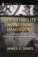 Supportability Engineering Handbook: Implementation, Measurement and Management