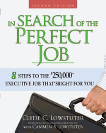 'In Search of the Perfect Job: 8 Steps to the $250,000+ Executive Job That's Right for You'