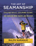 'The Art of Seamanship: Evolving Skills, Exploring Oceans, and Handling Wind, Waves, and Weather'
