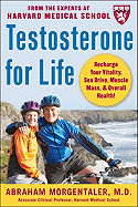 Testosterone for Life: Recharge Your Vitality, Sex