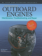 Outboard Engines: Maintenance, Troubleshooting, and Repair, Second Edition: Maintenance, Troubleshooting, and Repair
