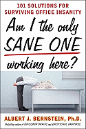 Am I the Only Sane One Working Here?