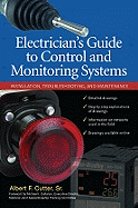 'Electrician''s Guide to Control and Monitoring Systems: Installation, Troubleshooting, and Maintenance'