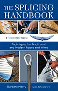 The Splicing Handbook, Third Edition: Techniques for Modern and Traditional Ropes