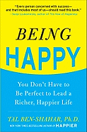 'Being Happy: You Don't Have to Be Perfect to Lead a Richer, Happier Life'