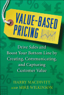 'Value-Based Pricing: Drive Sales and Boost Your Bottom Line by Creating, Communicating and Capturing Customer Value'