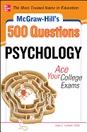 McGraw-Hill's 500 Psychology Questions: Ace Your College Exams (McGraw-Hill's 500 Questions)