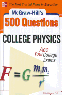 McGraw-Hill's 500 College Physics Questions: Ace Your College Exams (McGraw-Hill's 500 Questions)