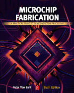 'Microchip Fabrication: A Practical Guide to Semiconductor Processing, Sixth Edition'
