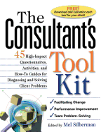 'The Consultant's Toolkit: 45 High-Impact Questionnaires, Activities, and How-To Guides for Diagnosing and Solving Client Problems'