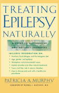Treating Epilepsy Naturally: A Guide to Alternative and Adjunct Therapies