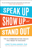 'Speak Up, Show Up, and Stand Out: The 9 Communication Rules You Need to Succeed'