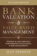 'Bank Valuation and Value Based Management: Deposit and Loan Pricing, Performance Evaluation, and Risk, 2nd Edition'