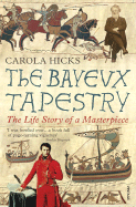 The Bayeux Tapestry: The Life Story of a Masterpiece