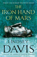 The Iron Hand of Mars: A Marcus Didius Falco Novel