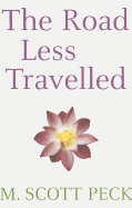 Road Less Travelled: A New Psychology of Love, Traditional Values and Spiritual Growth