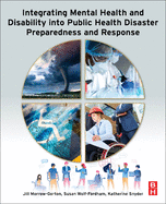 Integrating Mental Health and Disability Into Public Health Disaster Preparedness and Response: Disaster Preparedness and Response