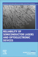 Reliability of Semiconductor Lasers and Optoelectronic Devices (Woodhead Publishing Series in Electronic and Optical Materials)