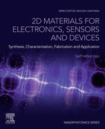 2D Materials for Electronics, Sensors and Devices: Synthesis, Characterization, Fabrication and Application (Nanophotonics)