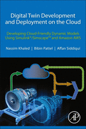 Digital Twin Development and Deployment on the Cloud: Developing Cloud-Friendly Dynamic Models Using Simulink├é┬«/SimscapeTM and Amazon AWS