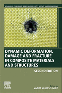 Dynamic Deformation, Damage and Fracture in Composite Materials and Structures (Woodhead Publishing Series in Composites Science and Engineering)