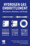Hydrogen Gas Embrittlement: Mechanisms, Mechanics, and Design