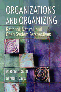 'Organizations and Organizing: Rational, Natural and Open Systems Perspectives'