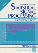 Fundamentals of Statistical Signal Processing, Volume I: Estimation Theory (v. 1)