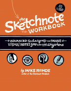 The Sketchnote Workbook: Advanced techniques for taking visual notes you can use anywhere