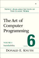 Art of Computer Programming, Volume 4, Fascicle 6, The: Satisfiability