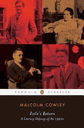 Exile's Return: A Literary Odyssey of the 1920s (Penguin Twentieth Century Classics)