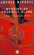Working on Yourself Alone: Inner Dreambody Work