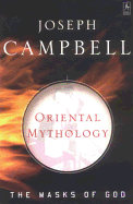 Oriental Mythology (The Masks of God)