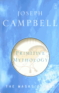 Primitive Mythology (The Masks of God)