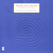 The Way of the Labyrinth: A Powerful Meditation for Everyday Life