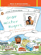 'Dear Mister Rogers, Does It Ever Rain in Your Neighborhood?: Letters to Mister Rogers'