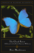 Cloud Forest: A Chronicle of the South American Wilderness