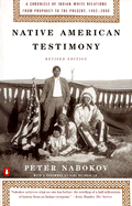 Native American Testimony: A Chronicle of Indian-White Relations from Prophecy to the Present, 1492-2000, Revised Edition