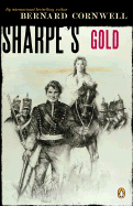 Sharpe's Gold: Richard Sharpe and the Destruction of Almeida, August 1810 (#9)