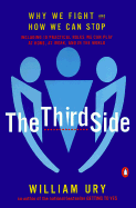 The Third Side: Why We Fight and How We Can Stop