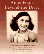 Anne Frank: Beyond the Diary - A Photographic Rem