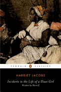 Incidents in the Life of a Slave Girl: Written by Herself (Penguin Classics)